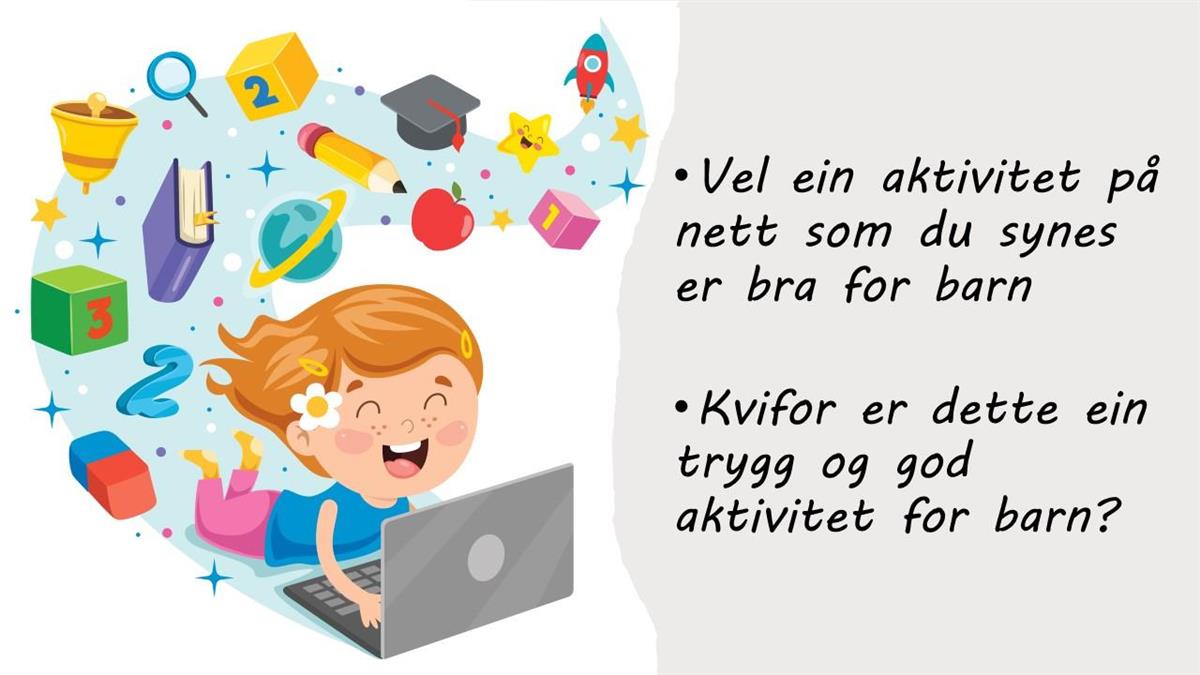 Illustrasjon av ei jente som har det gøy på nett med teksta: Kva aktivitet er bra for barn på nett? Kvifor?  - Klikk for stort bilete