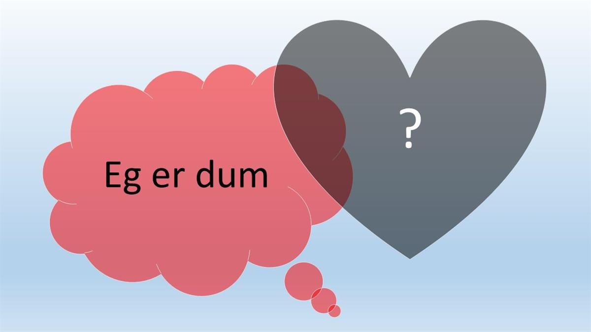 Illustrasjon av raud tankeboble der det står "eg er dum" og svart hjerte der det står "?". - Klikk for stort bilete